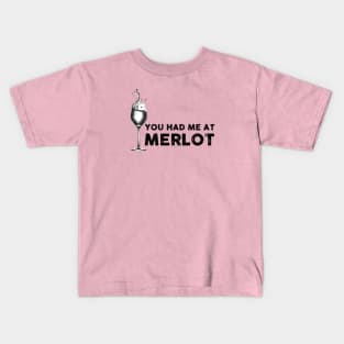 You Had Me At Merlot Kids T-Shirt